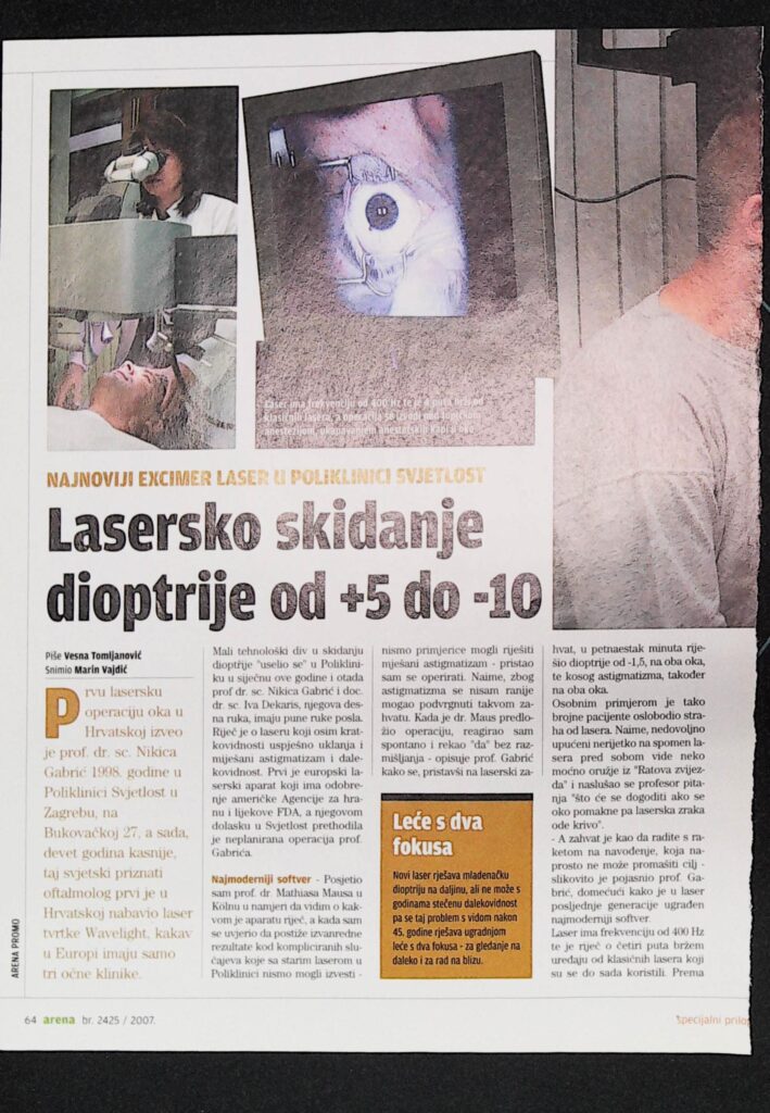 Lasersko skidanje dioptrije +5 do -10 (Arena 2007.)